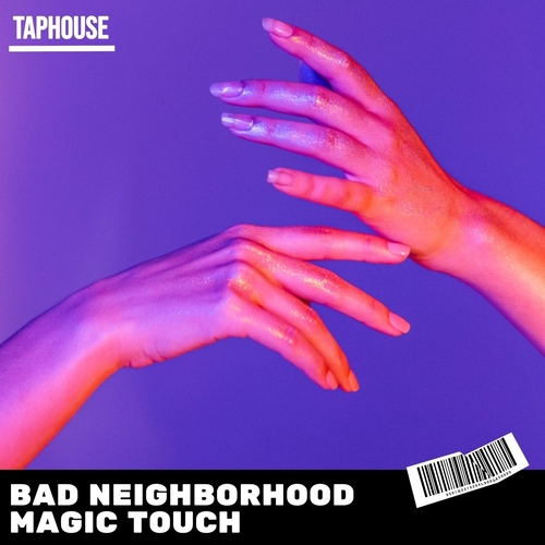 Bad Neighborhood - Magic Touch